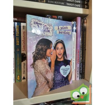 A jelszó: barátság (Disney Violetta 7.)