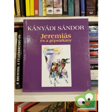 Kányádi Sándor: Jeremiás és a gépsárkány