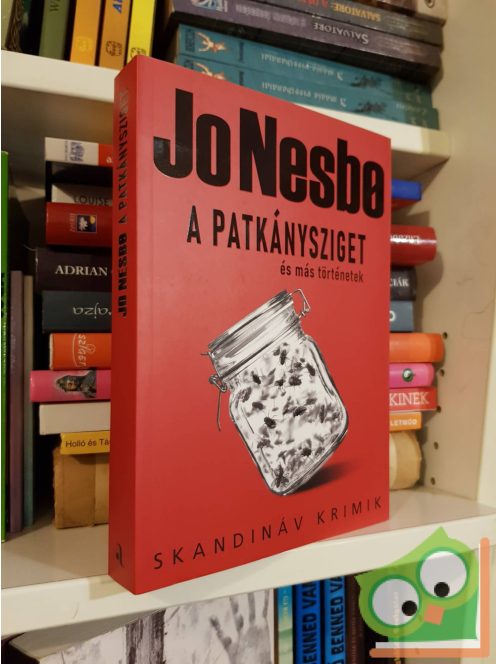 Jo Nesbo: A Patkánysziget és más történetek (Skandináv krimi)