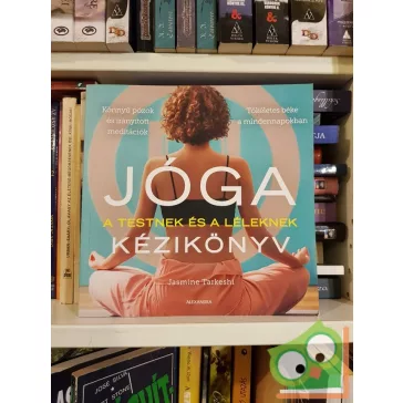   Jasmine Tarkeshi: Jóga a testnek és a léleknek kézikönyv