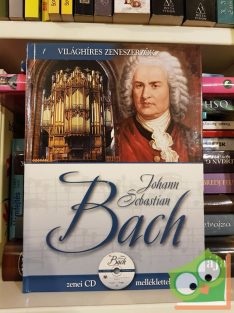   Johann Sebastian Bach  (Világhíres zeneszerzők 1. CD-melléklettel)