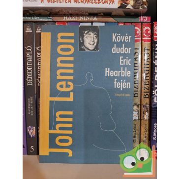   John Lennon: Kövér dudor Eric Hearble fején (kétnyelvű kiadás)