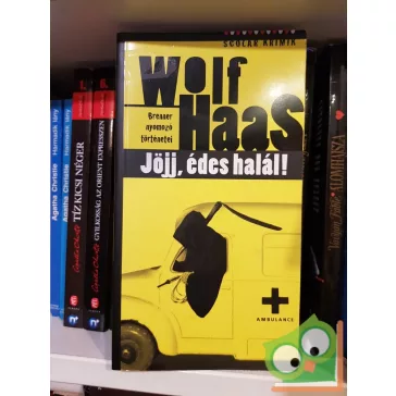   Wolf Haas: Jöjj, ​édes halál (Brenner nyomozó történetei 3.)