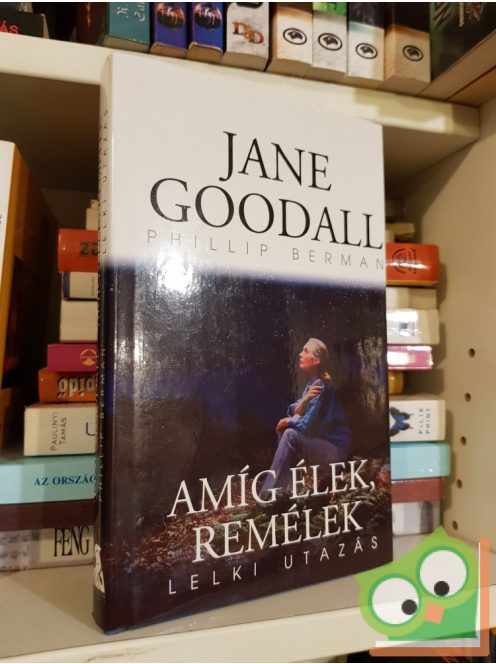 Jane Goodall, Phillip Berman: Amíg ​élek, remélek