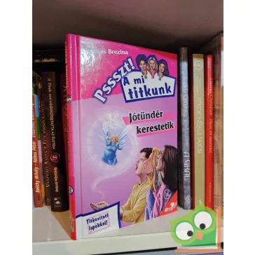   Thomas Brezina: Jótündér kerestetik (Pssszt! A mi titkunk 18.)
