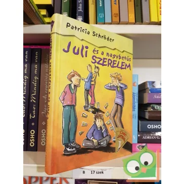   Patricia Schröder: Juli és a nagybetűs szerelem (Csak lányoknak! 4.)