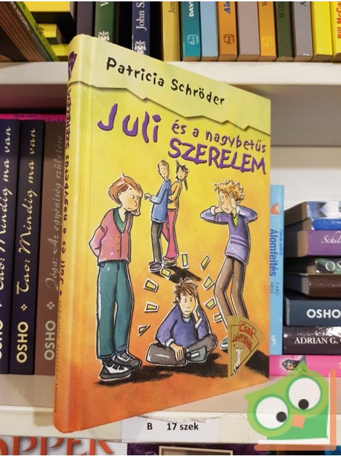 Patricia Schröder: Juli és a nagybetűs szerelem (Csak lányoknak! 4.)