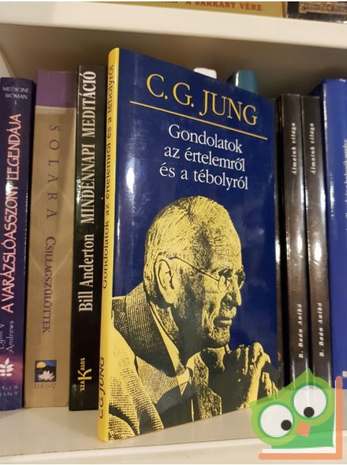 C.G. Jung: Gondolatok az értelemről a tébolyról