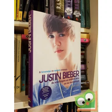   Justin Bieber: Az első lépés az öröklét felé: az én történetem