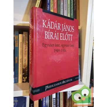 Varga László (szerk.): Kádár János bírái előtt