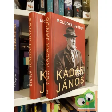 Moldova György: Kádár János  (I-II. kötet együtt)