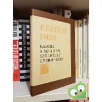 Kertész Imre: Kaddis a meg nem született gyermekért