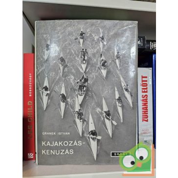 Granek István: Kajakozás-kenuzás - saját képpel (ritka)