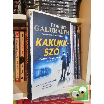 Robert Galbraith: Kakukkszó (Cormoran Strike 1.)