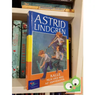   Astrid Lindgren: Kalle nem ijed meg az árnyékától (Kalle 2.)