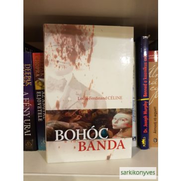   Louis-Ferdinand Céline: Bohócbanda (Utazás az éjszaka mélyére 3.)