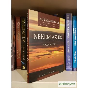 Kornis Mihály: Nekem az ég / Hazafutás