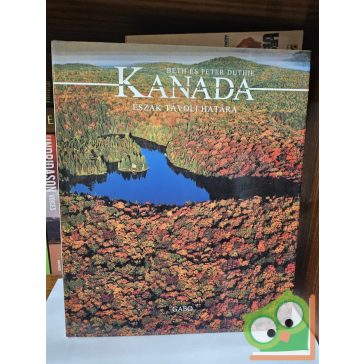 Beth Duthie - Peter Duthie: Kanada - Észak távoli határa