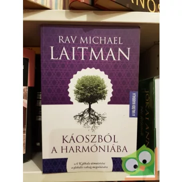   Rav Michael Laitman: Káoszból a harmóniába  (Valódi kabbala)
