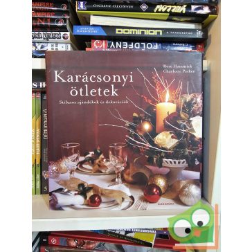   Rose Hammick, Charlotte Packer: Karácsonyi ötletek - Stílusos ajándékok és dekorációk