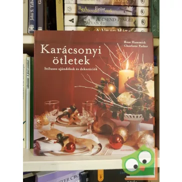   Rose Hammick, Charlotte Packer: Karácsonyi ötletek - Stílusos ajándékok és dekorációk