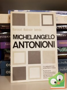 Karcsai Kulcsár István: Michelangelo Antonioni