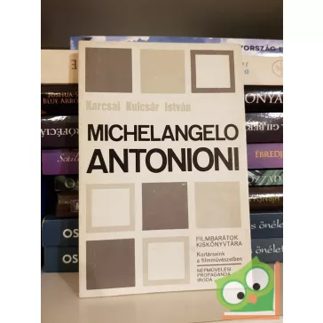 Karcsai Kulcsár István: Michelangelo Antonioni
