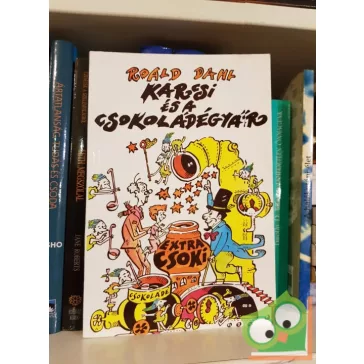 Roald Dahl: Karcsi és a csokoládégyár
