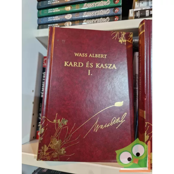 Wass Albert: Kard és kasza I-III-IV. kötet (Díszkiadás, 4., 6., 7.) (II.kötet hiányzik)