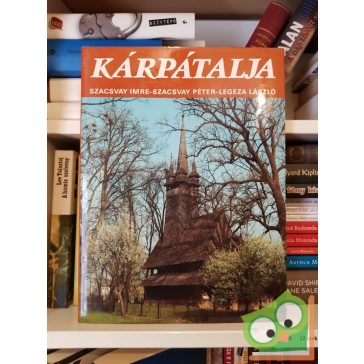  Szacsvay Imre, Szacsvay Péter, Legeza László: Kárpátalja