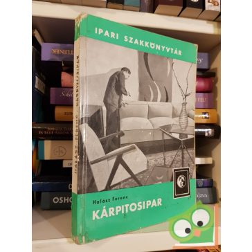Halász Ferenc: Kárpitosipar (3.kiadás)