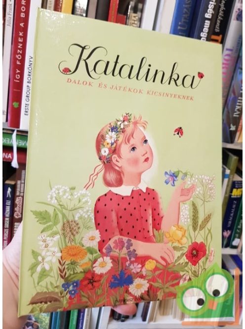 Forrai Katalin: Katalinka - dalok és játékok kicsinyeknek