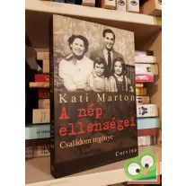 Kati Marton: A nép ellenségei - Családom regénye