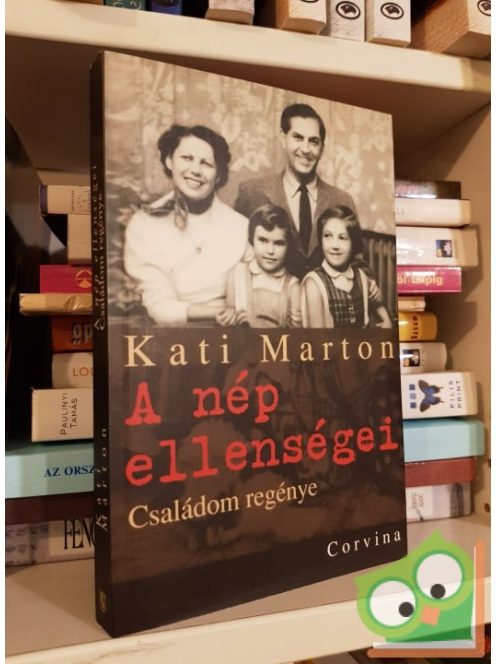 Kati Marton: A nép ellenségei - Családom regénye