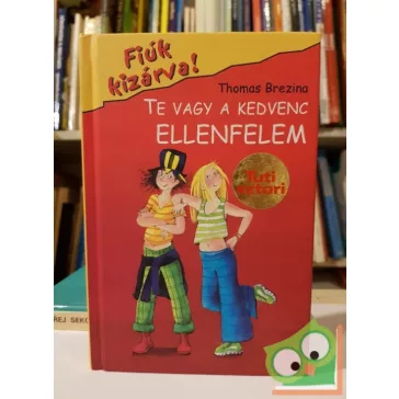   Thomas Brezina: Te vagy a kedvenc ellenfelem (Fiúk kizárva! 1.)