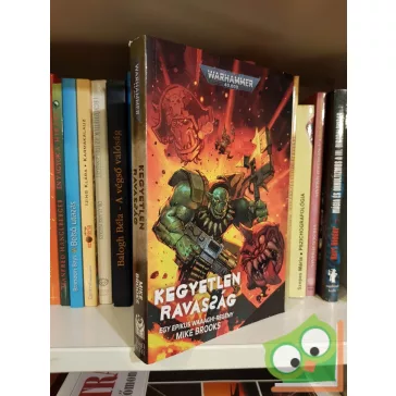 Mike Brooks: Kegyetlen ravasság (Warhammer 40,000)