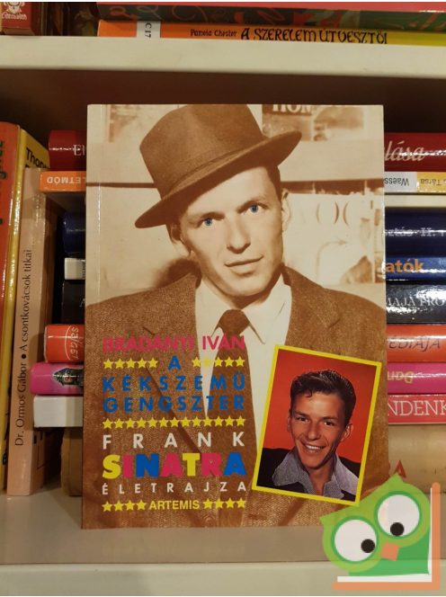 Bradányi Iván: A kék szemű gengszter - Frank Sinatra életrajza
