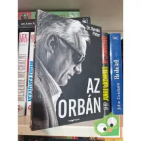   Kende Péter: Az Orbán (A Viktor 3.) - Az ember, aki bezsebelte az országát (HVG könyvek)