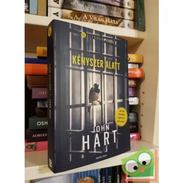 John Hart: Kényszer alatt (Világsikerek sorozat)