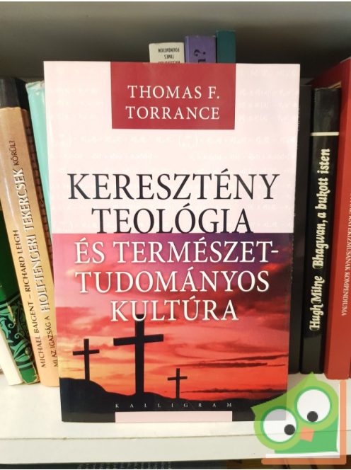 Thomas F. Torrance: Keresztény teológia és természettudományos kultúra