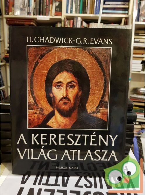 Henry Chadwick, G. R. Evans: A keresztény világ atlasza