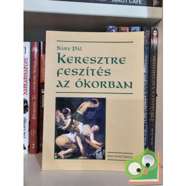 Sáry Pál: Keresztre feszítés az ókorban