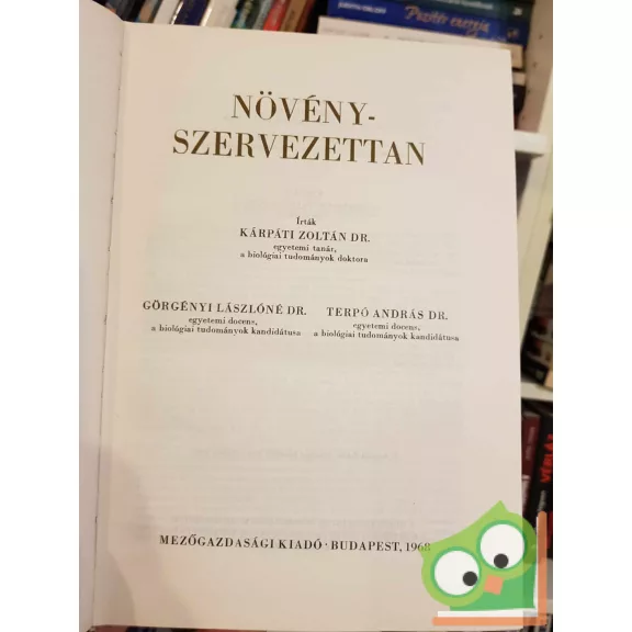 Kárpáti Zoltán - Görgényi Lászlóné - Terpó András: Kertészeti növénytan I-II.