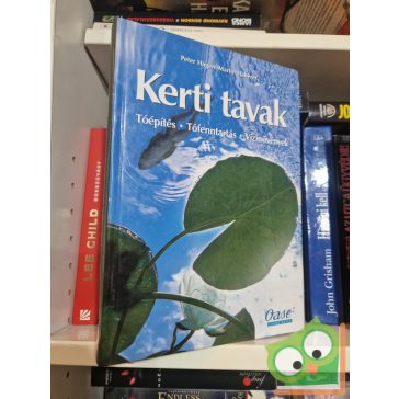   Peter Hagen, Martin Haberer: Kerti tavak - Tóépítés – tófenntartás – vízinövények