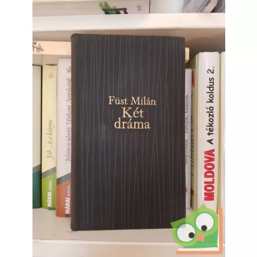 Füst MIlán: Két dráma