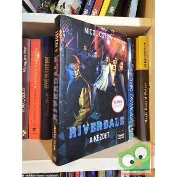   Micol Ostow: A kezdet (Riverdale 1.) (Netflix sorozat filmes borítóval)