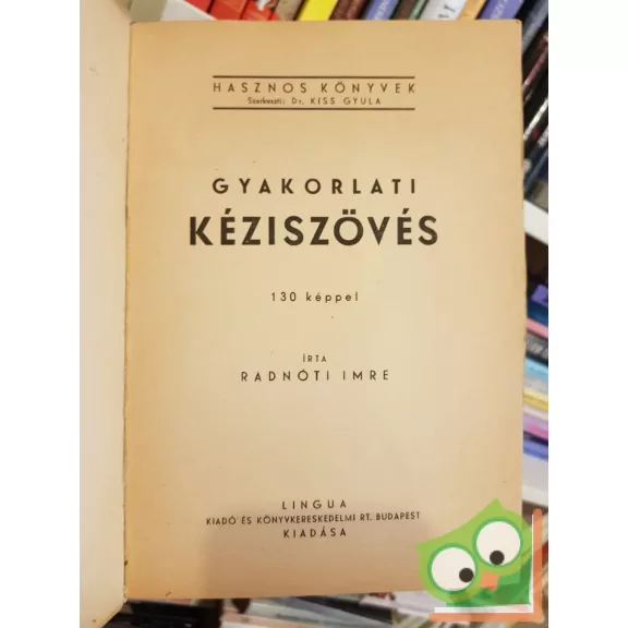 Radnóti Imre: Gyakorlati kéziszövés (Ritka)