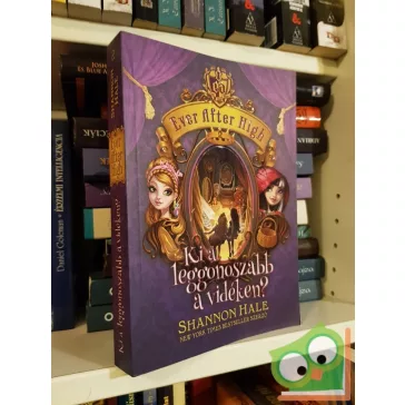   Shannon Hale: Ki a leggonoszabb a vidéken? (Ever After High 2.)