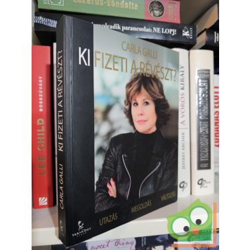   Carla Galli: Ki fizeti a révészt? - Utazás – Megoldás – Változás