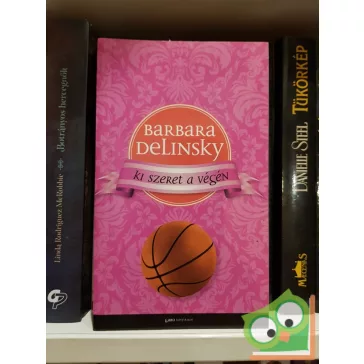 Barbara Delinsky: Ki szeret a végén?